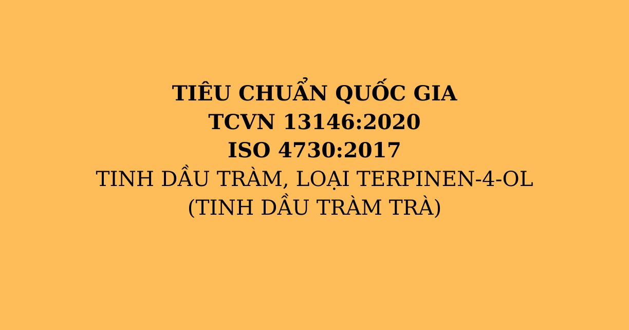 TIÊU CHUẨN QUỐC GIA TCVN 13146:2020 Về TINH DẦU TRÀM TRÀ