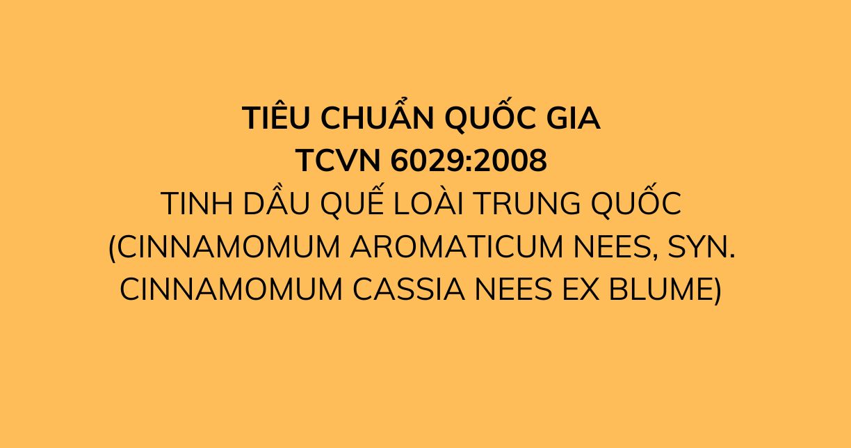 TIÊU CHUẨN QUỐC GIA TCVN 6029:2008 TINH DẦU QUẾ