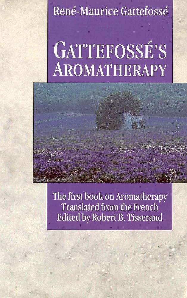 Tác phẩm về Aromatherapy đầu tiên của Rene-Maurice Gattefosse